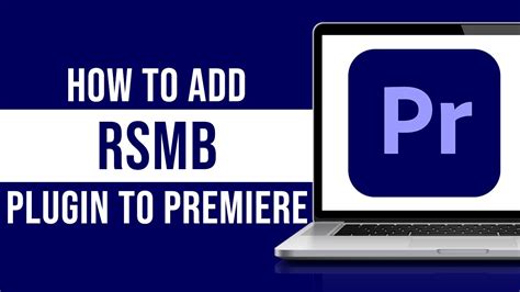 Установка плагина RSMB для программы Adobe Premiere
